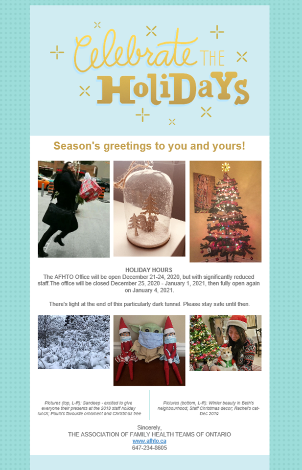 Season's greetings to you and yours! HOLIDAY HOURS The AFHTO Office will be open December 21-24, 2020, but with significantly reduced staff.The office will be closed December 25, 2020 - January 1, 2021, then fully open again on January 4, 2021. There's light at the end of this particularly dark tunnel. Please stay safe until then.