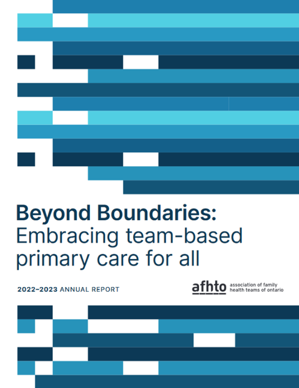 annual report cover featuring horizontal stripes of different shades of blue on a white background. Title is Beyond Boundaries: Embracing team-based primary care for all; 2022-2023 annual report with the afhto logo