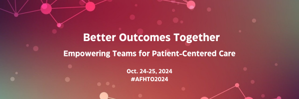 Better Outcomes Together: Empowering Teams for Patient-Centered Care Oct. 24-25, 2024 #AFHTO2024 in white font over burgundy background with floating spots and others connected in a network at top and bottom